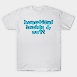 Beautiful Inside And Out T-Shirt